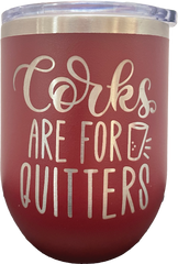 Corks are for quitters Wine Mug